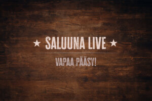 Willin Lännen Saluunassa soitto soi ja laulu raikaa!