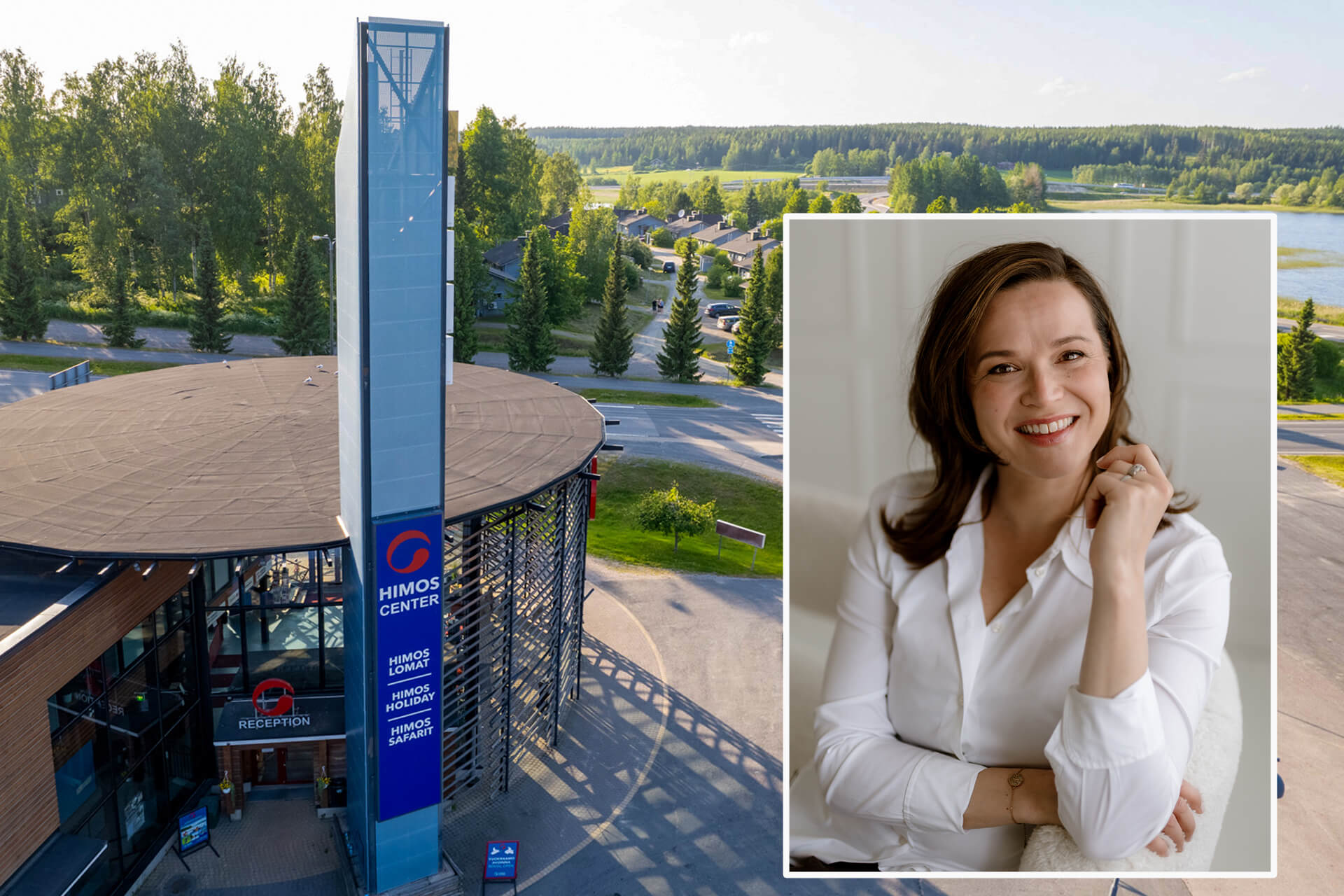 Kuva jossa taustalla näkyy Himos Center ilmasta kuvattuna ja osin kuvan päälle on laitettu kuva tummahiuksisesta naishenkilöstä, joka katsoo hymyillen kameraan.